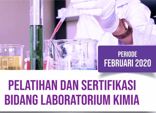 Pelatihan dan Sertifikasi Bidang Laboratorium Kimia Periode Februari 2020