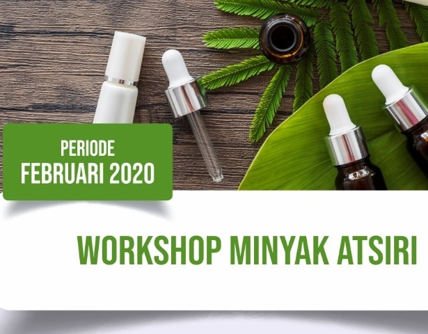 Workshop Minyak Atsiri Periode Februari 2020