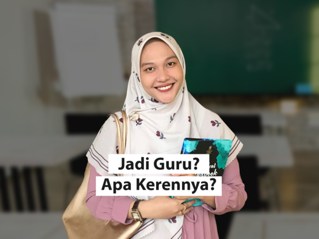 Menjadi Guru? Apa kerennya sih?