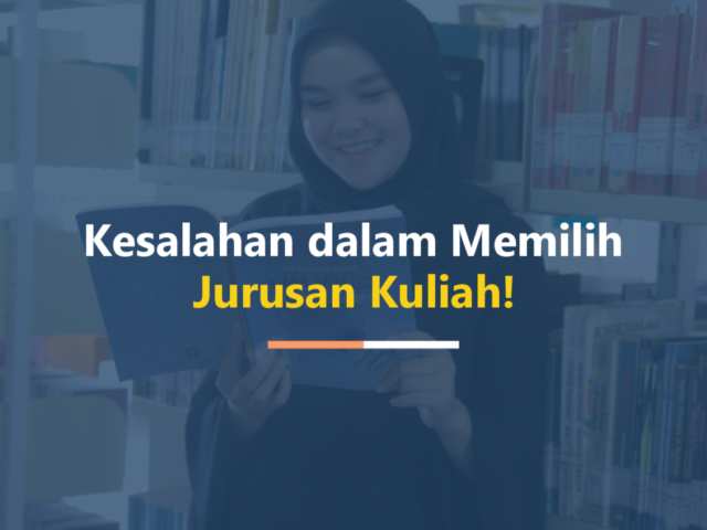 5 Kesalahan Fatal dalam Memilih Jurusan Kuliah, Point 3 sering dilakukan!
